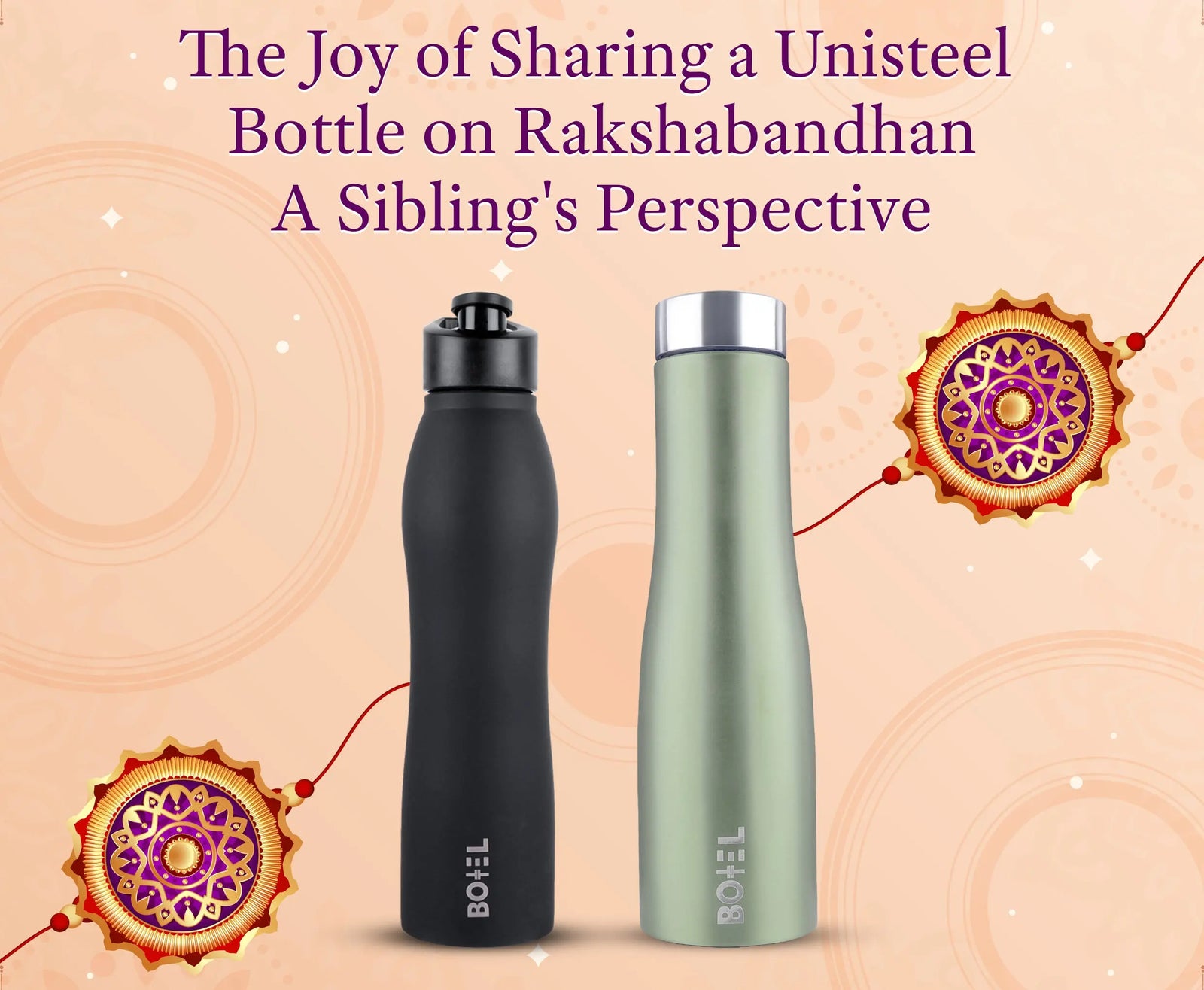 The Joy of Sharing a Unisteel Bottle on Rakshabandhan: A Sibling's Perspective