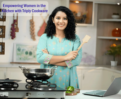 Empowering Women in the Kitchen with Triply Cookware