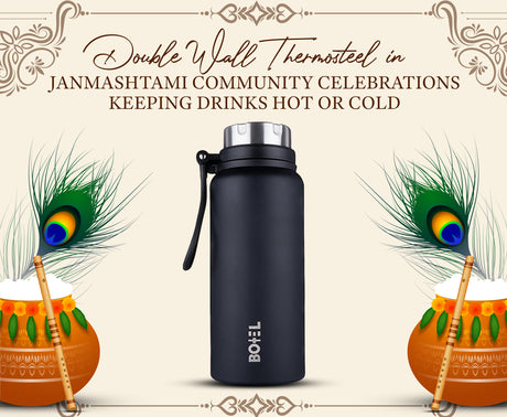 Double Wall Thermosteel in Janmashtami Community Celebrations: Keeping Drinks Hot or Cold