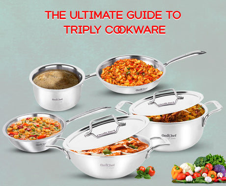 The Ultimate Guide to Triply Cookware- Everything You Need To Know