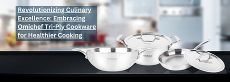 Omichef Triply Stainless Steel Cookware