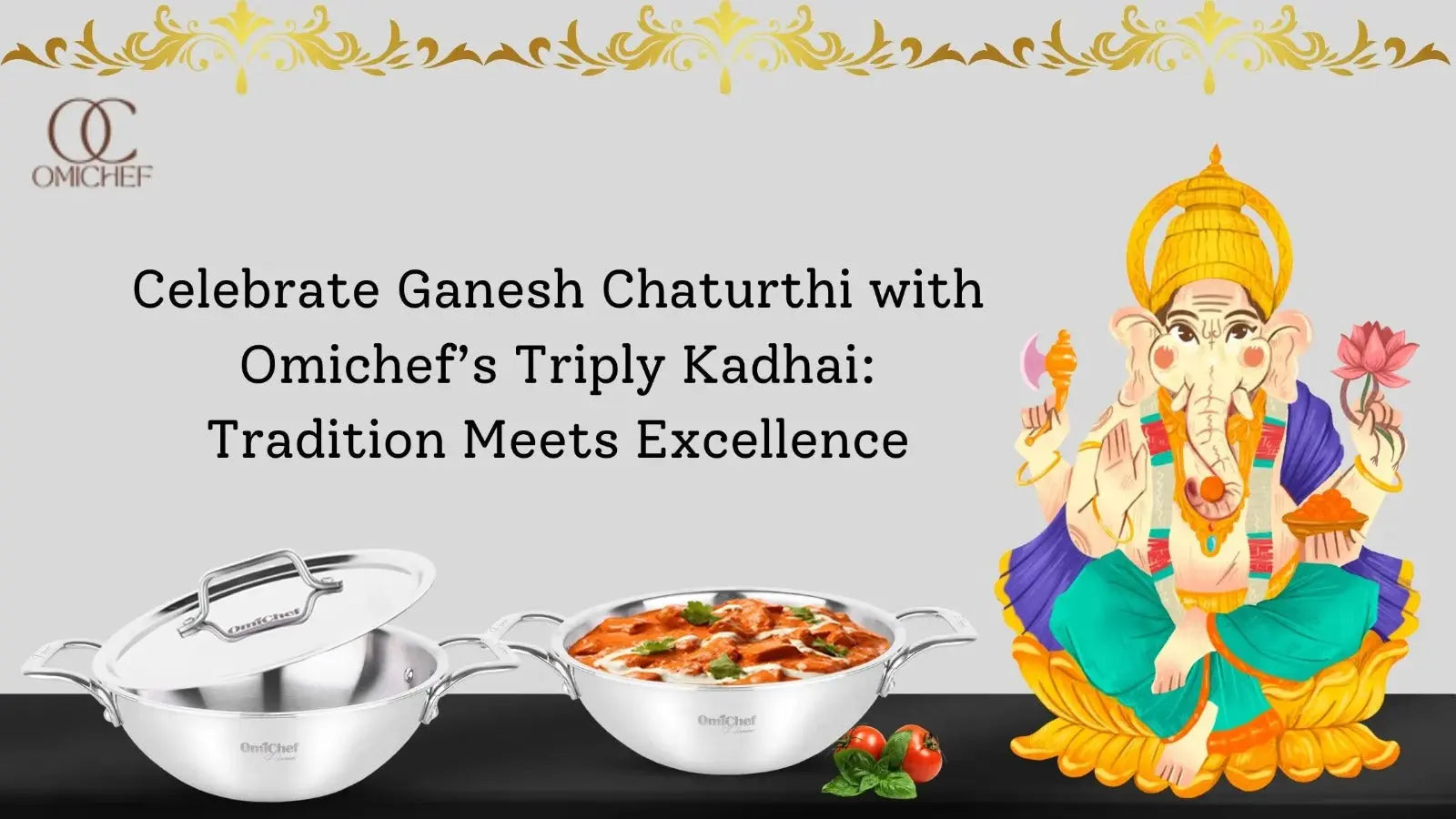 Celebrate Ganesh Chaturthi with Omichef’s Triply Kadhai: Tradition Meets Excellence