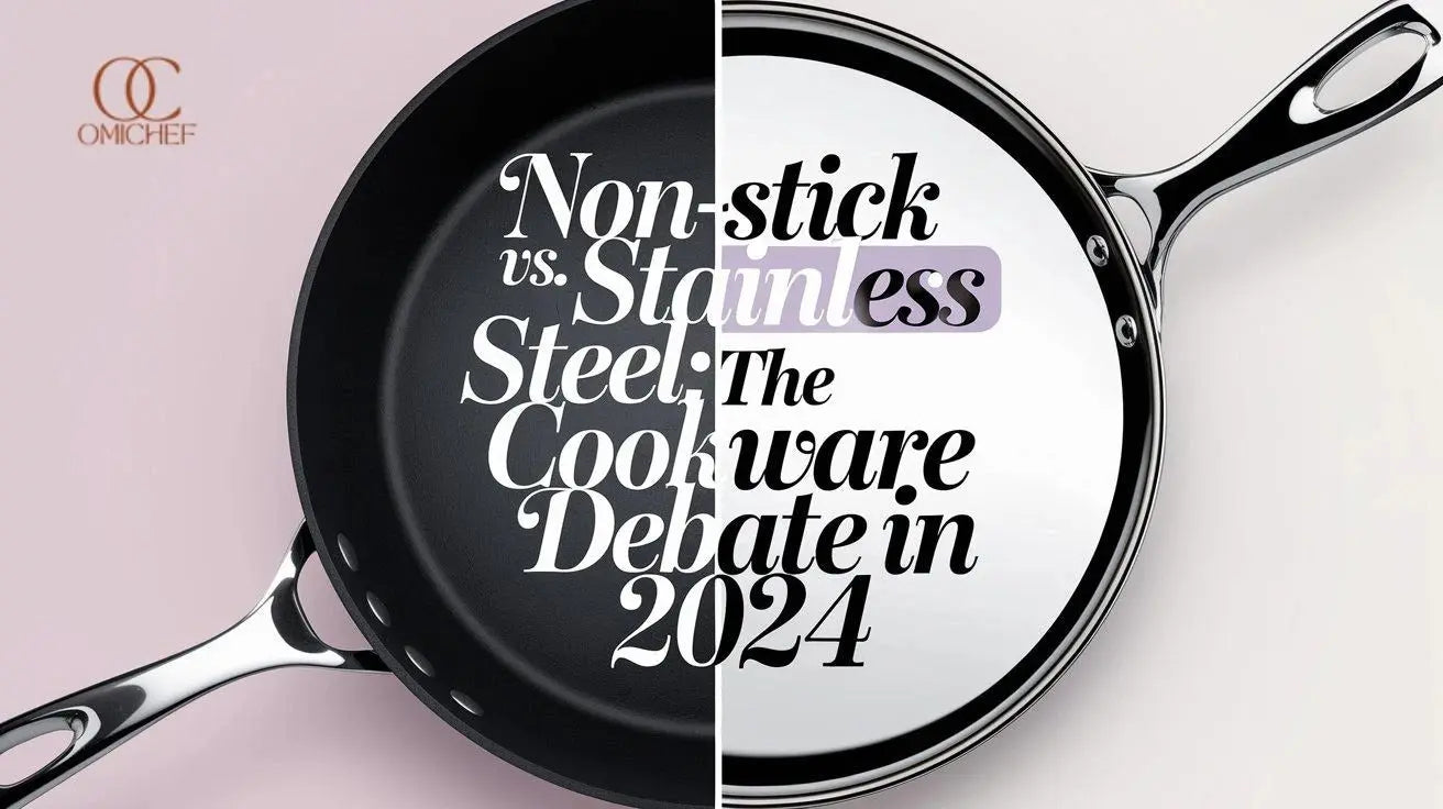 Non-Stick vs. Stainless Steel: The Cookware Debate in 2024