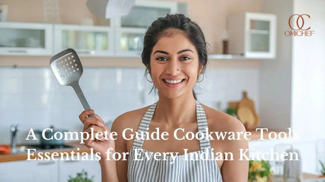 A Complete Guide Cookware Tools Essentials for Every Indian Kitchen