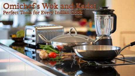 Omichef's Wok and Kadai: Perfect Tools for Every Indian Cook